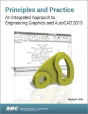 Principles And Practice: An Integrated Approach To Engineering Graphics And Autocad 2019 - Preview