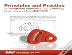 Principles And Practice An Integrated Approach To Engineering Graphics And Autocad 2022