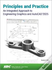 Principles And Practice An Integrated Approach To Engineering Graphics And Autocad 2025