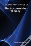 Principles And Practice Of Electroconvulsive Therapy