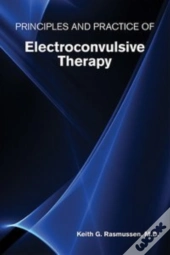 Principles And Practice Of Electroconvulsive Therapy