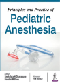 Principles And Practice Of Pediatric Anesthesia - Preview