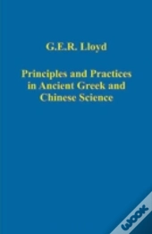Principles And Practices In Ancient Greek And Chinese Science