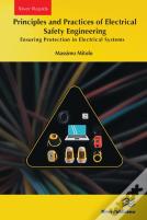 Principles And Practices Of Electrical Safety Engineering
