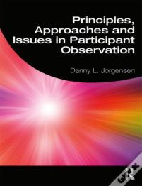 Principles, Approaches And Issues In Participant Observation