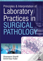 Principles & Interpretation Of Laboratory Practices In Surgical Pathology