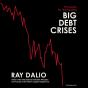 Principles For Navigating Big Debt Crises - Preview