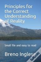 Principles For The Correct Understanding Of Reality