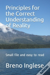 Principles For The Correct Understanding Of Reality