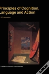 Principles Of Cognition, Language And Action