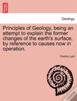 Capa do artigo Principles Of Geology, Being An Attempt To Explain The Former Changes Of The Earth'S Surface, By Reference To Causes Now In Operation.