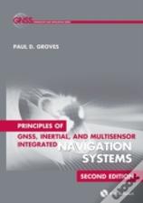 Principles Of Gnss, Inertial, And Multisensor Integrated Navigation Systems, Second Edition