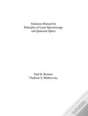 Principles Of Laser Spectroscopy And Quantum Optics (Instructor'S Manual - Solutions To Problems)