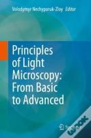 Principles Of Light Microscopy: From Basic To Advanced
