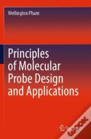 Principles Of Molecular Probe Design And Applications