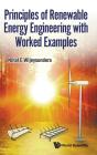 Principles Of Renewable Energy Engineering With Worked Examples - Preview