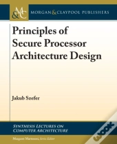 Principles Of Secure Processor Architecture Design