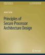 Principles Of Secure Processor Architecture Design - Preview