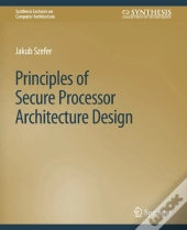 Principles Of Secure Processor Architecture Design