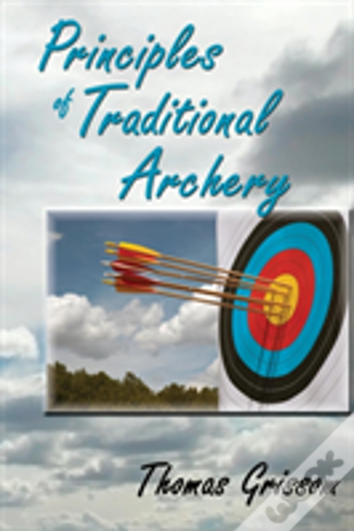 Principles Of Traditional Archery