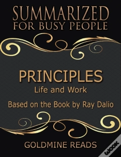 Capa do artigo Principles - Summarized For Busy People: Life And Work: Based On The Book By Ray Dalio