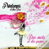 Printemps D'Ana Dess - Des Mots Et Des Graines