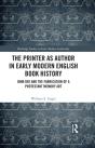 Printer As Author In Early Modern English Book History - Preview