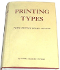 Printing Types: Their History, Forms, And Use; A Study In Survivals - Preview