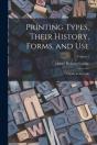 Printing Types, Their History, Forms, And Use; A Study In Survivals; Volume 2 - Preview