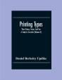 Printing Types; Their History, Forms, And Use; A Study In Survivals (Volume Ii) - Preview