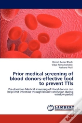 Prior Medical Screening Of Blood Donors-Effective Tool To Prevent Ttis