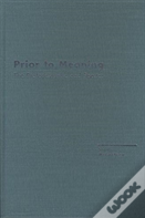 Prior To Meaning
