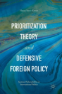 Prioritization Theory And Defensive Foreign Policy - Preview