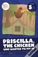 Priscilla, The Chicken Who Wanted To Fit In