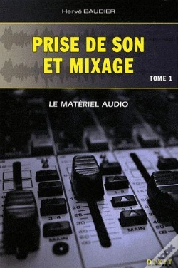 Capa do artigo Prise De Son Et Mixage T.1 ; Le Matériel Audio