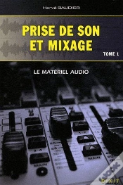 Capa do artigo Prise De Son Et Mixage T.1 ; Le Matériel Audio