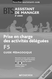 Capa do artigo Prise En Charge Des Activités Déléguées F5 ; Bts Assistant De Manager ; 2e Année ; Guide Pédagogique