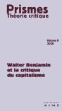 Prismes N°8 : Walter Benjamin Autour Du "Capitalisme Comme Religion" - Preview