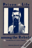 Prison Life Among The Rebels