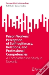 Prison Workers' Perception Of Self-Legitimacy, Relations, And Professional Competencies