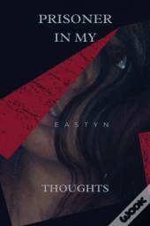 Prisoner In My Thoughts