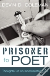 Prisoner To Poet: Thoughts Of An Incarce