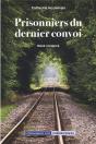 Prisonniers Du Dernier Convoi : Récit Romancé - Preview