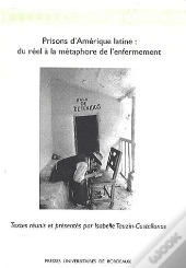 Prisons D'Amérique Latine : Du Réel À La Métaphore De L'Enfermement