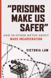 Prisons Make Us Safer