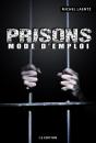 Prisons : Mode D'Emploi. - Preview