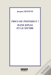 Prius Ou Posterius? : Hans Jonas Et Le Mythe