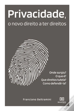 Capa do artigo Privacidade, O Novo Direito A Ter Direitos
