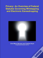 Capa do artigo Privacy: An Overview Of Federal Statutes Governing Wiretapping And Electronic Eavesdropping