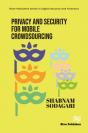 Privacy And Security For Mobile Crowdsourcing - Preview